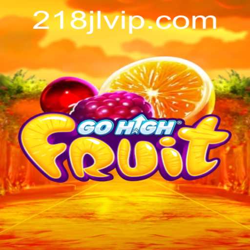 Exploring GoHighFruit: The Thrilling Game Experience with 218JL